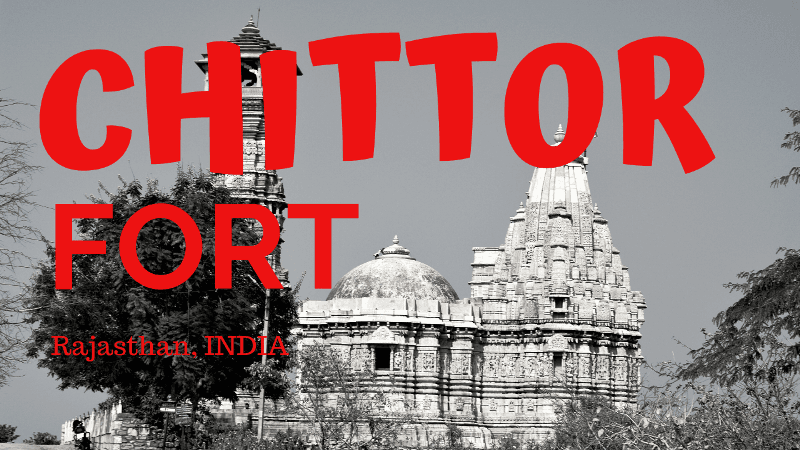 Chittor Fort, Chittorgarh